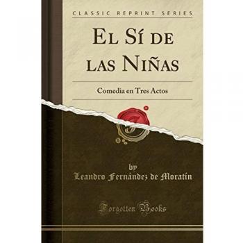 El Sí de las Niñas: Comedia en Tres Actos