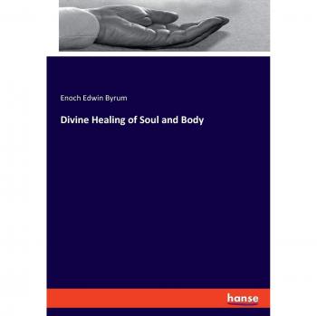 Divine Healing of Soul and Body