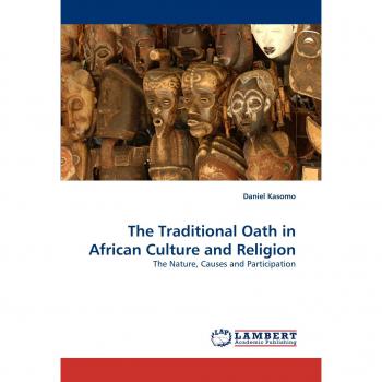 The Traditional Oath in African Culture and Religion: The Nature, Causes and Participation