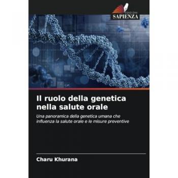 Khurana, Charu: Il ruolo della genetica nella salute orale