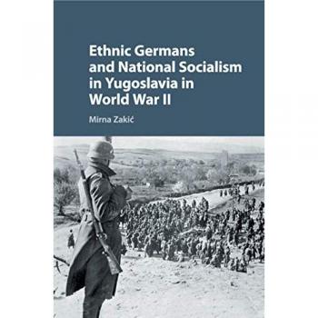 Ethnic Germans and National Socialism in Yugoslavia in World War II [Paperback]