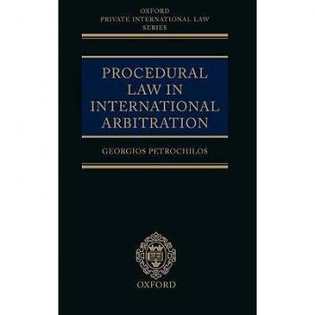 Procedural Law in International Arbitration, Oxford Private International Law Series