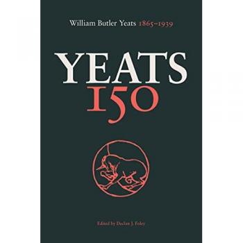 Yeats 150: William Butler Yeats 1865-1939