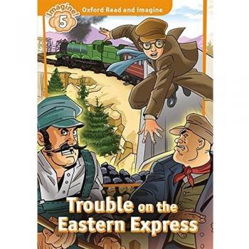 Oxford Read And Imagine 5. Trouble on Eastern Express Mp3 Pack.
