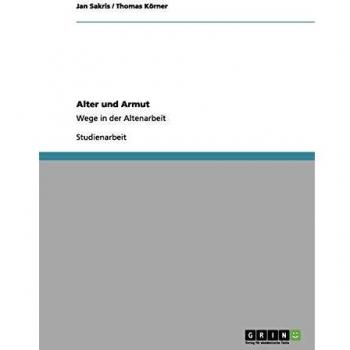 Alter und Armut: Wege in der Altenarbeit