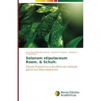 Solanum stipulaceum Roem. & Schult.: Estudo fitoquímico e do efeito da radiação gama nos óleos essenciais