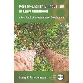 Korean-English Bilingualism in Early Childhood: A Longitudinal Investigation of Development (Bilingual Education & Bilingualism, 142)
