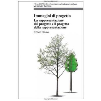 Immagini di progetto. La rappresentazione del progetto e il progetto della rappresentazione