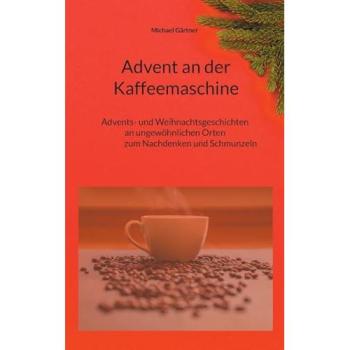 Advent an der Kaffeemaschine: Advents