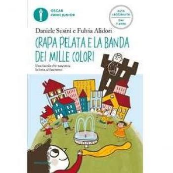 Crapapelata e la banda dei mille colori. Ediz. ad alta Leggibilità