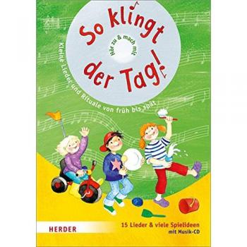 Höfele, Hartmut E. So Klingt Der Tag!: Kleine Lieder Und Rituale Von Früh Bis Spät! 15 Lieder Und Viele Spielideen Mit Audio-Cd