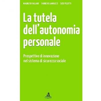 La tutela dell'autonomia personale. Prospettive di innovazione nel sistema di sicurezza sociale