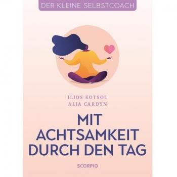 Ilios Kotsou Mit Achtsamkeit Durch Den Tag (Der Kleine Selbstcoach)