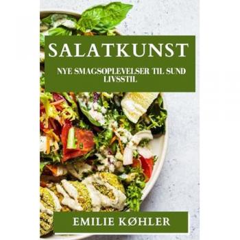 Salatkunst: Nye Smagsoplevelser til Sund Livsstil