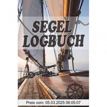 Segel Logbuch: Logbuch für Bootsfahrten mit Motorboot, Yacht, Segelboot, Schiff, Bordbuch für Kapitän, Segler und Crew. Schiffstagebuch, Meilenbuch | A5 Notizbuch zum ausfüllen