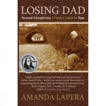 Losing Dad, Paranoid Schizophrenia: A Family's Search for Hope