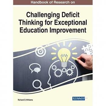 Handbook of Research on Challenging Deficit Thinking for Exceptional Education Improvement