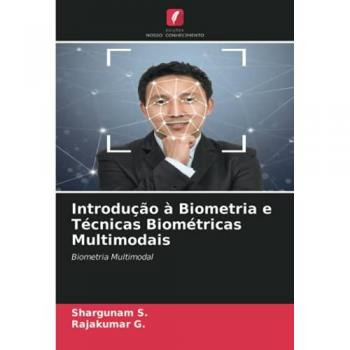 Introdução à Biometria e Técnicas Biométricas Multimodais: Biometria Multimodal