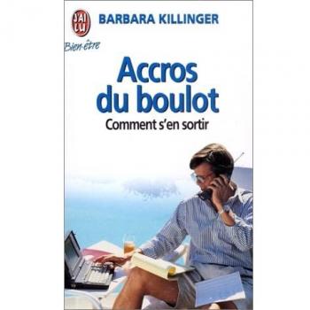Accros du boulot: Comment s'en sortir