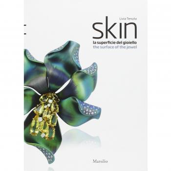 Skin. La superficie del gioiello-The surface of the jewel. Ediz. bilingue