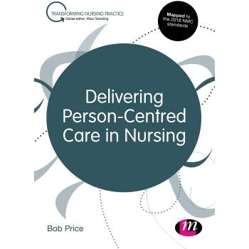 Delivering Person-Centred Care in Nursing