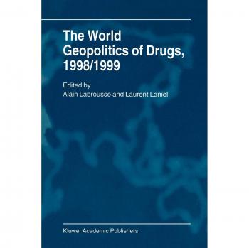 The World Geopolitics of Drugs, 1998/1999