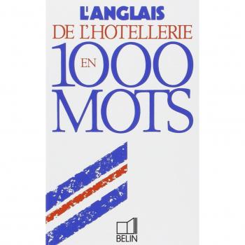 L'anglais de l'hôtellerie en 1000 mots