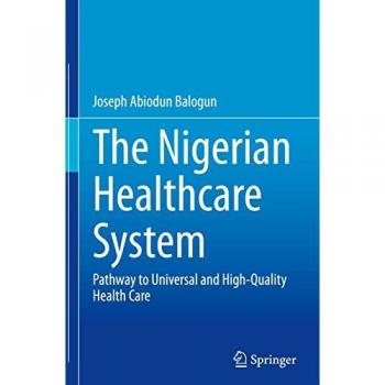 The Nigerian Healthcare System: Pathway to Universal and High-Quality Health Care