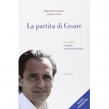La partita di Cesare. Prandelli, il calcio a misura d'uomo