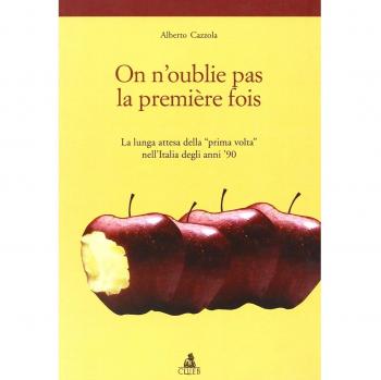 On n'oublie pas la première fois. La lunga attesa della «prima volta» nell'Italia degli anni '90