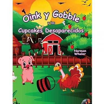 Oink y Gobble y los Cupcakes Desaparecidos