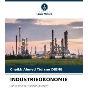 INDUSTRIEÖKONOMIE: Kurse und korrigierte Übungen