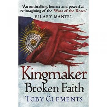Toby Clements Kingmaker: Broken Faith
