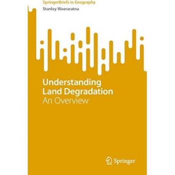 Understanding Land Degradation: An Overview (SpringerBriefs in Geography)