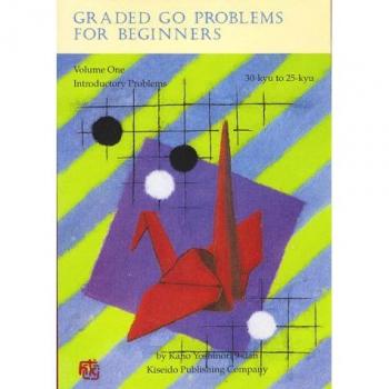 Kano, Yoshinori: Graded Go Problems for Beginners, Volume One