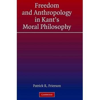 Freedom and anthropology in kants moral philosophy hardcover