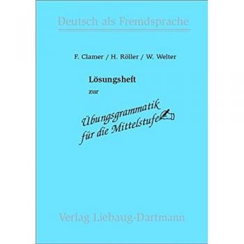 Übungsgrammatik für die Mittelstufe. Lösungsheft Deutsch als Fremdsprache