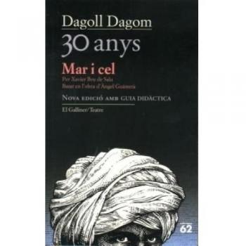 Mar i cel. 30 anys (El Galliner. L'Escorpí/Teatre)