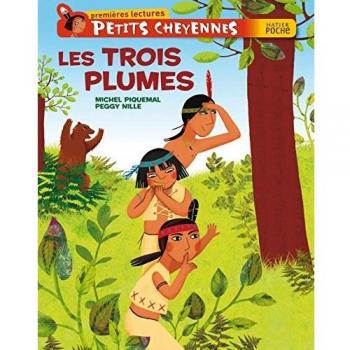 Michel Piquemal Petits Cheyennes : Les Trois Plumes