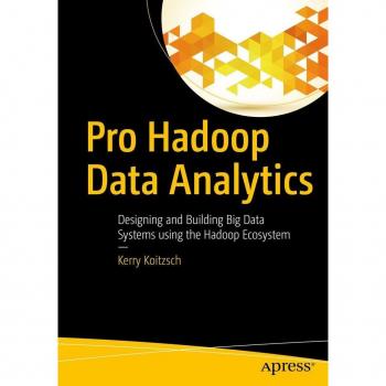 Pro Hadoop Data Analytics