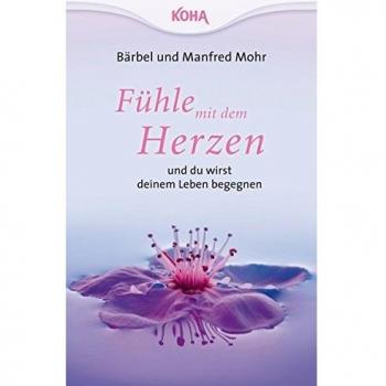 Fühle mit dem Herzen und du wirst deinem Leben begegnen