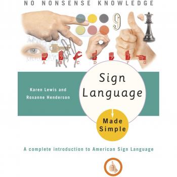 Sign Language Made Simple: A Complete Introduction to American Sign Language (Made Simple Books (Doubleday))