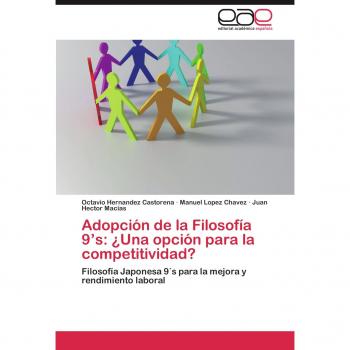 Adopción de la Filosofía 9's: ¿Una opción para la competitividad?: Filosofía Japonesa 9´s para la mejora y rendimiento laboral