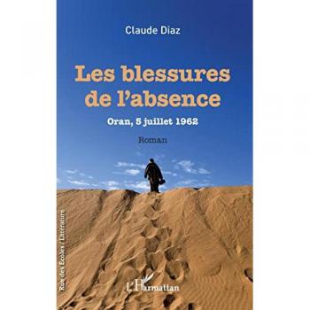 Les Blessures de l'absence: Oran, 5 juillet 1962 Roman
