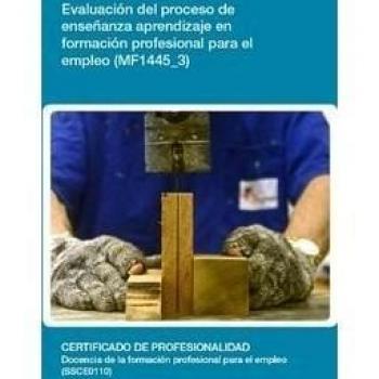 Evaluación del proceso de enseñanza aprendizaje en formación profesional para el
