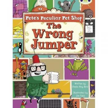 Bug Club Guided Fiction Year Two Purple A Pete's Peculiar Pet Shop: The Wrong Jumper