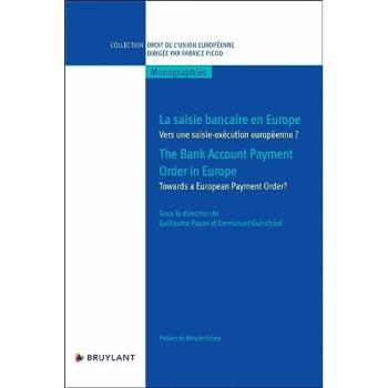 La saisie bancaire en Europe : The bank account payment order in Europe