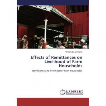 Effects of Remittances on Livelihood of Farm Households: Remittance and livelihood of farm households
