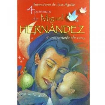 4 POEMAS DE MIGUEL HERNÁNDEZ Y UNA CANCIÓN DE CUNA