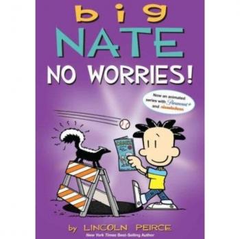 Big Nate No Worries by Lincoln Peirce